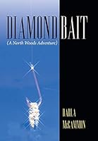 Diamond Bait: (A North Woods Adventure) 1512715727 Book Cover