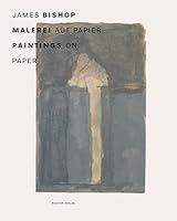 James Bishop: Malerei auf Paper / Paintings on Paper 393757283X Book Cover
