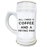 Gifts Idea for Chef Beer Stein Mug Novelty 22oz Ceramic Drinkware - All I Need Is Coffee and a Frying Pan - Cooking School Culinary Grad Student - Chefs Day Week - Personal Private Chef Funny Gag