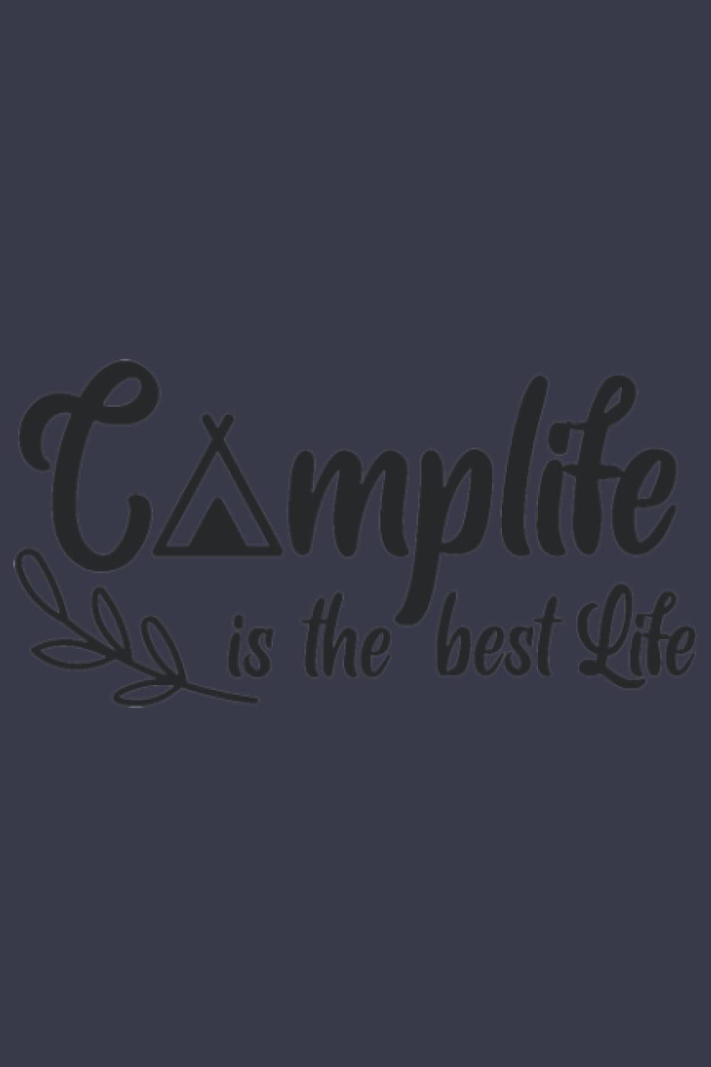 Camplife Is The Best Life Notebook: Evening Blue Matte Finish Lined Journal, 6 x 9 120 Pages, Gift For Thinkers, List Makers and Doers (Camplife Is The Best Life Journal)