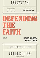 Defending the Faith: Modern Reformation Essays on Apologetics 1727716078 Book Cover