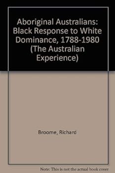 Hardcover Aboriginal Australians: Black Response to White Dominance (The Australian Experience) Book