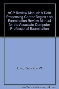 Paperback Acp Review Manual: A Data Processing Career Begins: An Examination Review Manual for the Associate Computer Professional Examination Book