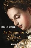 In die eigenen Hände: Kurzgeschichte - Iny Lorentz 