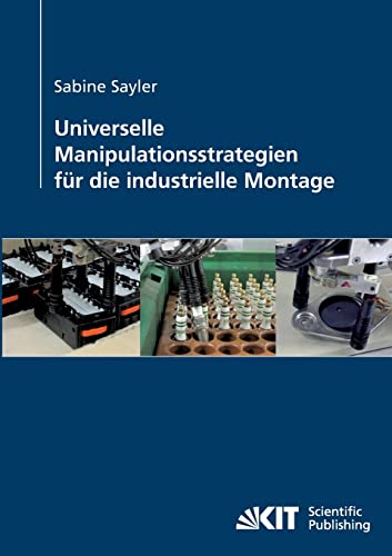Universelle Manipulationsstrategien für die Industrielle Montage (German Edition)