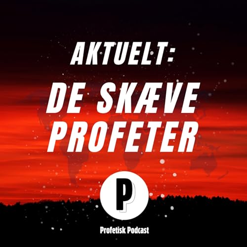 AKTUELT: De sk&aelig;ve profeter