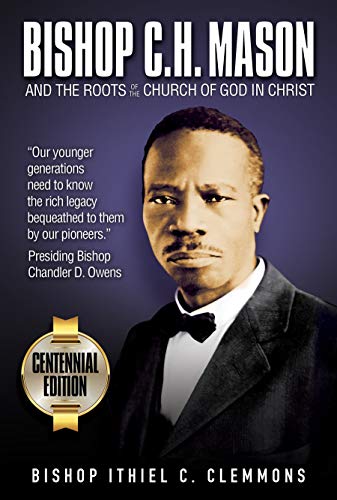 Bishop C. H. Mason and the Roots of the Church