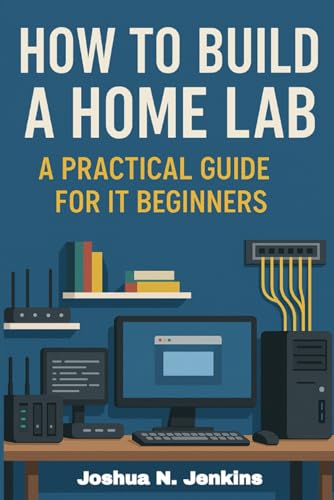 How to Build a Home Lab: A Practical Guide for IT Beginners