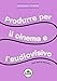 Produrre Per Il Cinema E Per L'audiovisivo. Dall'idea Al Mercato - 3