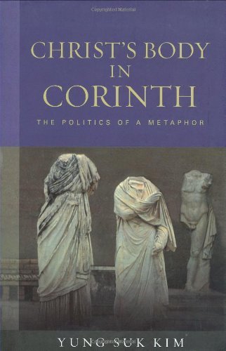 Christ's Body in Corinth: The Politics Of A Metaphor (Paul in Critical Contexts)