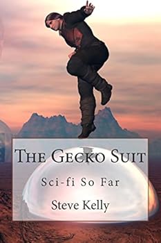 Paperback The Gecko Suit: Sci-fi So Far Book