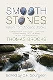 Smooth Stones taken from Ancient Brooks: Being a Collection of Sentences, Illustrations, and Quaint Sayings from the Works of that Renowned Puritan Thomas Brooks