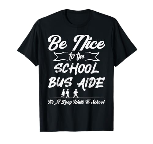 Be Nice To The School Bus Aide Camiseta