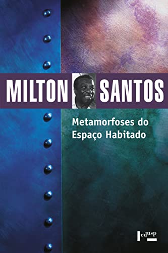 Metamorfoses do Espaço Habitado: Fundamentos Teóricos e Metodológ...