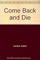 Come Back and Die 0708919774 Book Cover