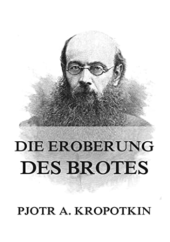 Die Eroberung des Brotes (German Edition)