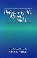 Welcome to Me, Myself and I: A Collection of Poetry 1881539067 Book Cover