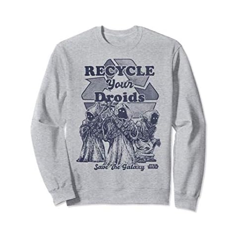 Star Wars Jawas Recycle Your Droids Save The Galaxy Portrait Sweatshirt Cover