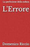 L'Errore: La perfezione della caduta