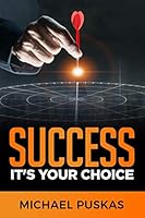Success It's Your Choice 1709437707 Book Cover