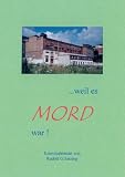 .. Weil es Mord war !