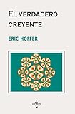 El verdadero creyente / The True Believer: Sobre el fanatismo y los movimientos sociales / Thoughts on the Nature of Mass Movements (Cuadernos De ... and Essay Notebook) (Spanish Edition) by Eric Hoffer (2009-05-02)