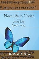 New Life in Christ, Vol. 3 : Living Life God's Way 1093538678 Book Cover