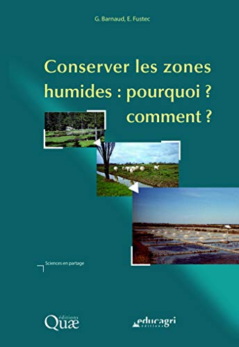 Conserver les zones humides (ePub): Pourquoi ? comment ? (Sciences en partage)