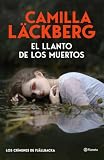 El llanto de los muertos (Los crímenes de Fjällbacka): 12 (Planeta Internacional)