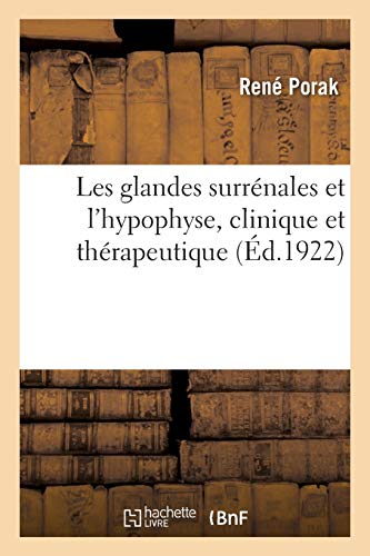 Les glandes surrénales et l'hypophyse, clinique et thérapeutique PDF