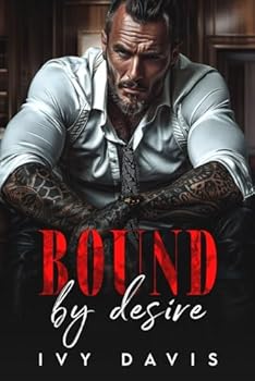 Bound by Desire: A Dark Mafia Arranged Marriage Romance (Born in Blood)