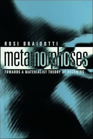 Metamorphoses: Towards a Materialist Theory of Becoming book cover
