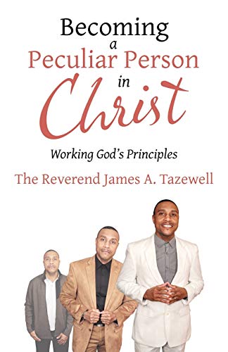Becoming a Peculiar Person in Christ: Working God s Principles