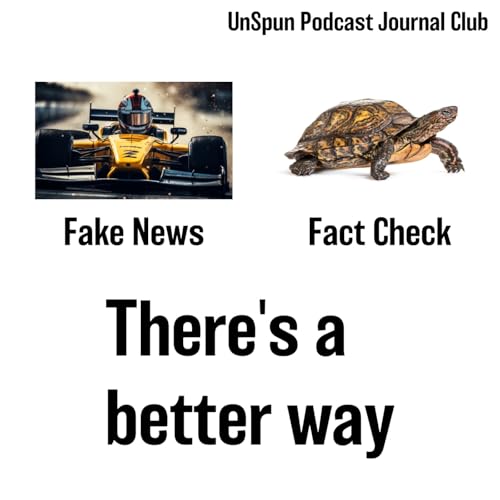 A quick video can reduce the spread of fake news: Unspun Journal Club 4