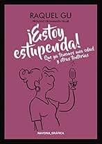 Estoy estupenda que ya tenemos una edad y otras tonterías (NAVONA_GRÁFICA)