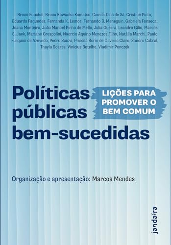 Políticas Públicas Bem-sucedidas: Lições Para Promover o bem Comum
