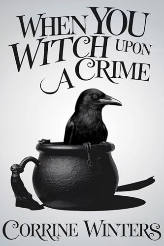 When You Witch Upon A Crime (Foxglove Falls Mysteries Book 2)