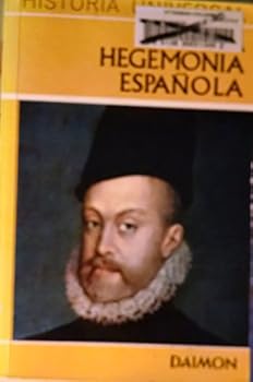 Paperback La Hegemonia Espanola: El primer imperio de ambito universal (Historia Universal Daimon, Vol. 7) Book