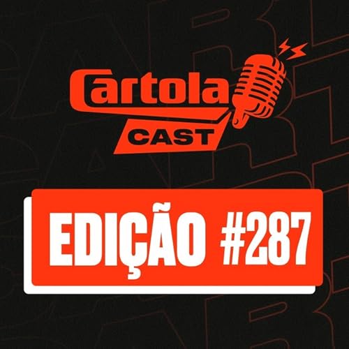 Cartolacast #287 - Rodada #18 se apresenta dif&iacute;cil com v&aacute;rios times desfalcados