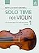 Produktbild Solo Time for Violin: 16 Concert Pieces for Violin and Piano (Fiddle Time, 1)