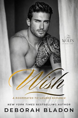 WISH: A Roommates-to-Lovers Romance (The Wolfs of New York Book 2)