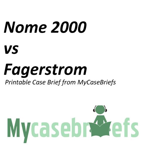Nome 2000 vs Fagerstrom Printable Case Brief from MyCaseBriefs