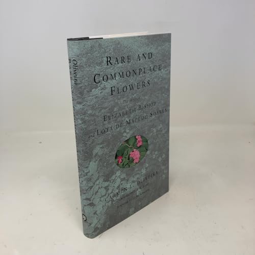 Rare and Commonplace Flowers: The Story of Elizabeth Bishop and Lota de Macedo Soares