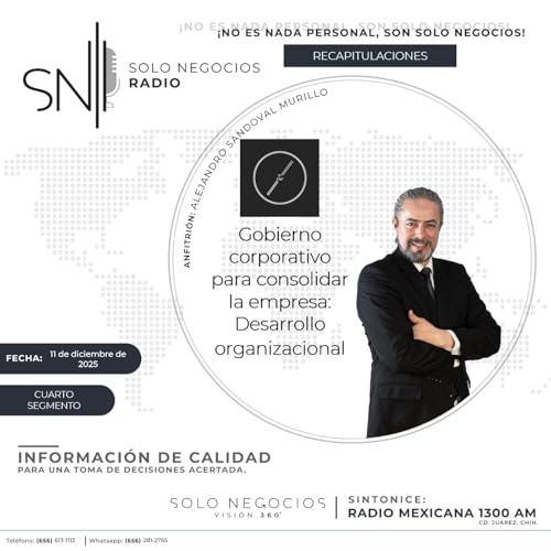 Page de couverture de [SNR] Cuarto segmento de Solo Negocios Radio del 11 de diciembre de 2025
