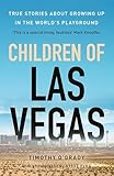 Children of Las Vegas: True Stories About Growing Up in the World's Playground (English Edition)