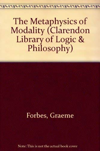 The Metaphysics of Modality (Clarendon Library of Logic and Philosophy ...