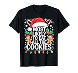 Most Likely to Eat All The Cookies Shirt Christmas Family T-Shirt