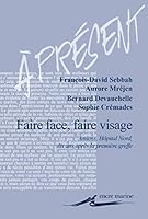Faire Face, Faire Visage: Amiens, Hopital Nord, Dix ANS Apres La Premiere Greffe 235088144X Book Cover