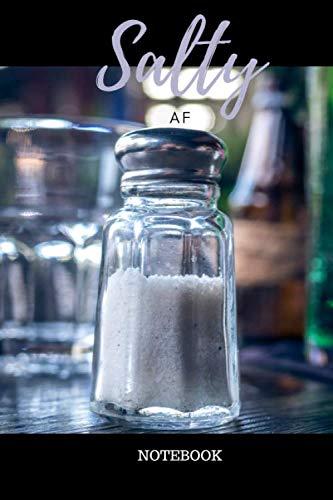 Salty AF Notebook: Blank Lined Composition Journal Gift for Sarcastic & Sassy Friends, Coworkers, Family