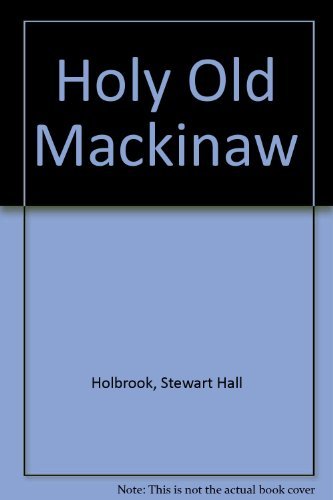 Holy Old MacKinaw: A Natural History of the Ame... B01N9LKKD5 Book Cover